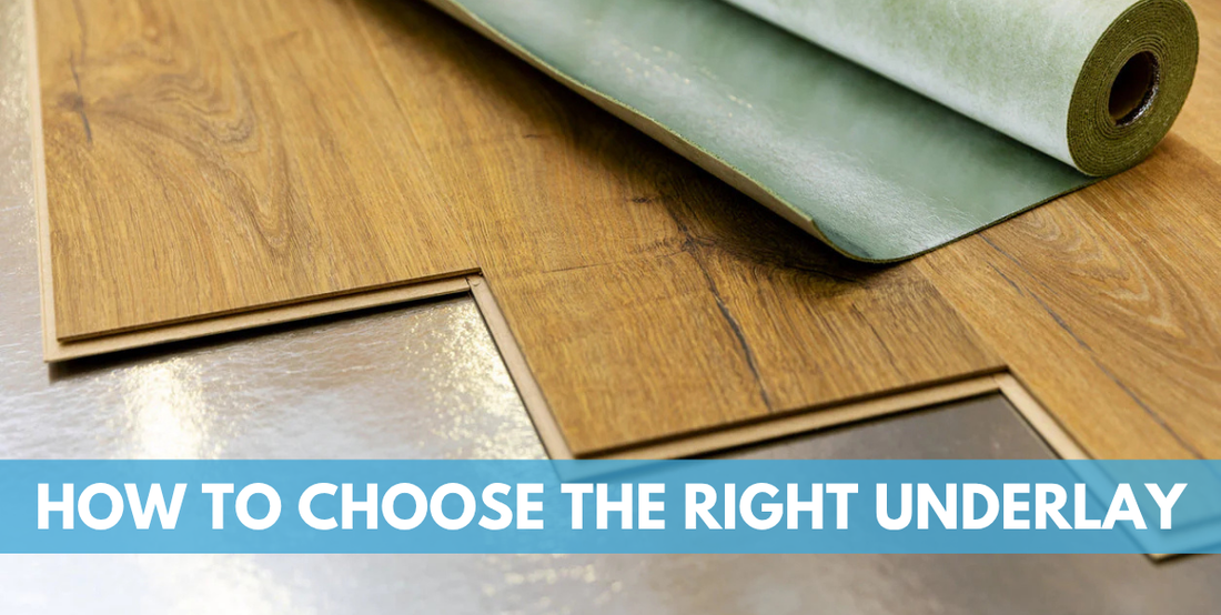 Choosing the Right Underlay for Your Flooring